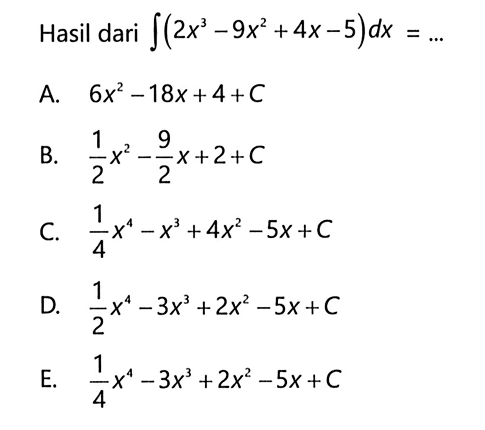 Hasil dari integral (2x^3-9x^2+4x-5) dx=.... 