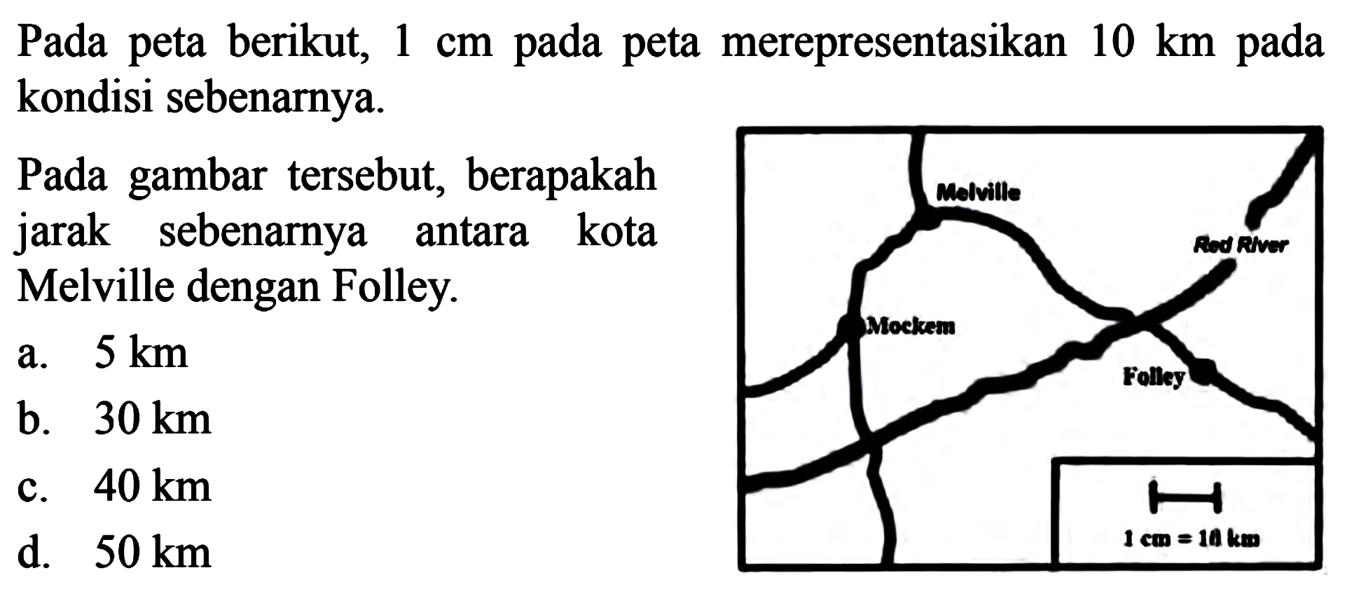 Pada peta berikut, 1 cm pada peta merepresentasikan 10 km pada kondisi sebenarnya. Pada gambar tersebut, berapakah  jarak sebenarnya antara kota Melville dengan Folley