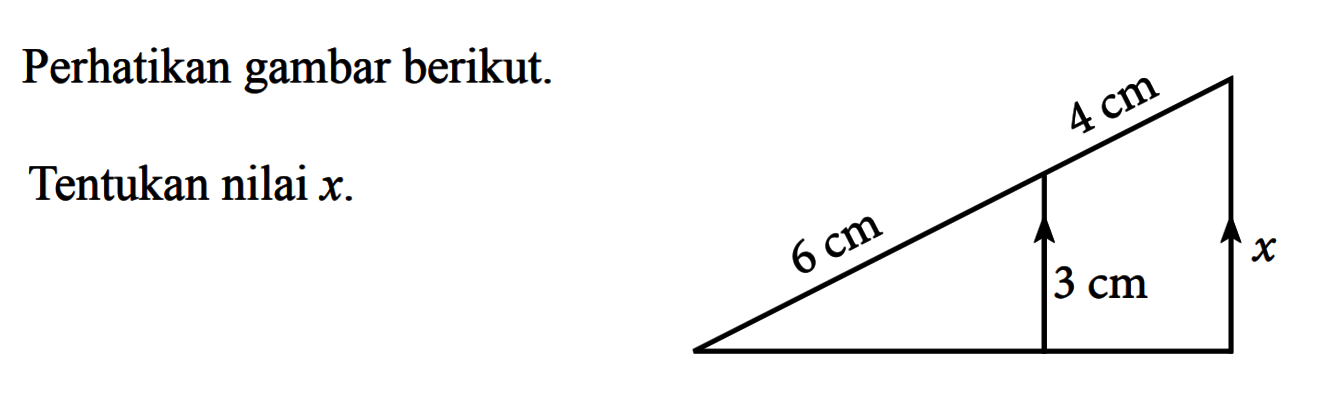 Perhatikan gambar berikut.Tentukan nilai  x .