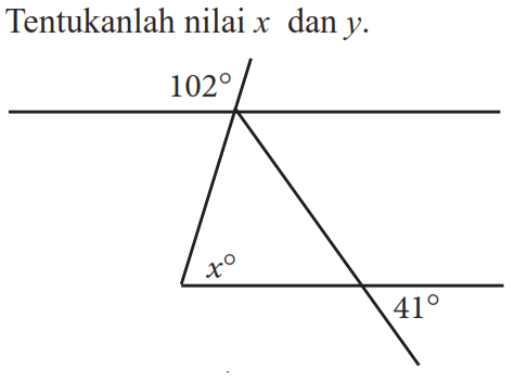 Tentukanlah nilai  x  dan  y . 102 x 41