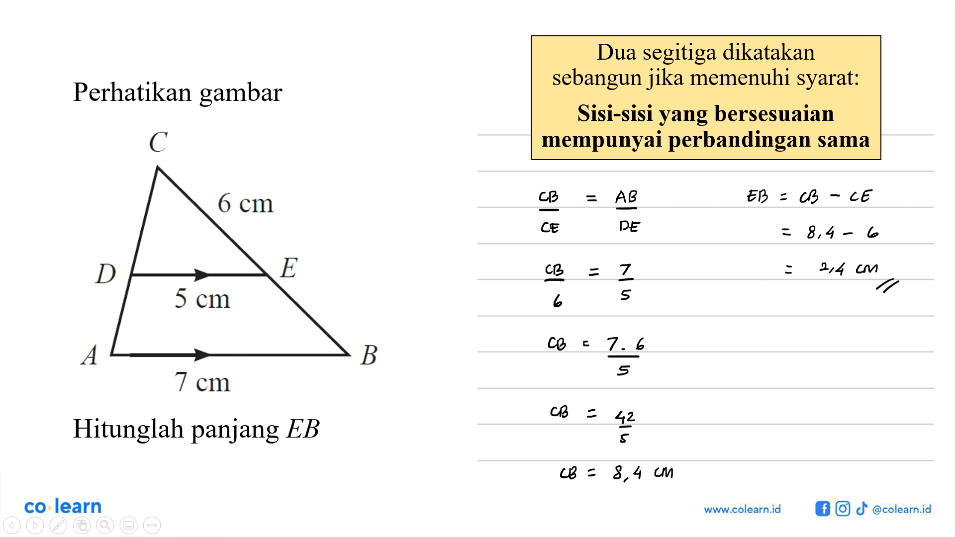 Perhatikan gambar. C 6cm D 5cm E A 7cm B. Hitunglah panjang  EB. 