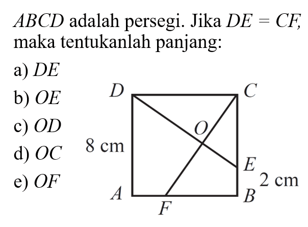 ABCD adalah persegi. Jika  DE=CF, maka tentukanlah panjang: