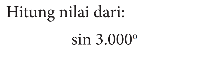 Hitung nilai dari:sin 3.000