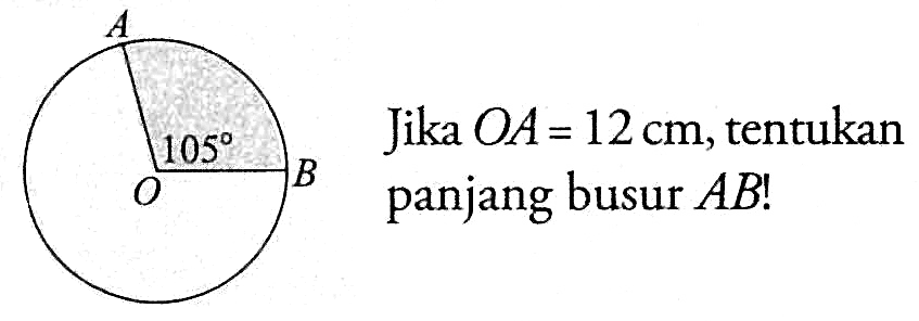 Jika OA=12 cm, tentukan panjang busur  AB!