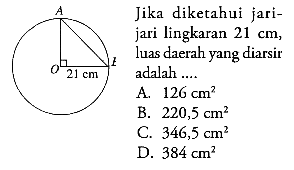 Jika diketahui jarijari lingkaran 21 cm, luas daerah yang diarsir adalah ...