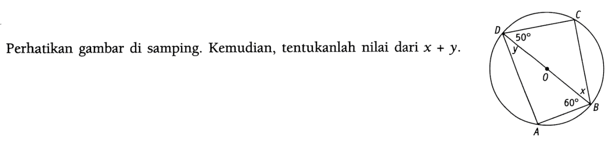 Perhatikan gambar di samping. Kemudian, tentukanlah nilai dari x+y. 50 y 60 x