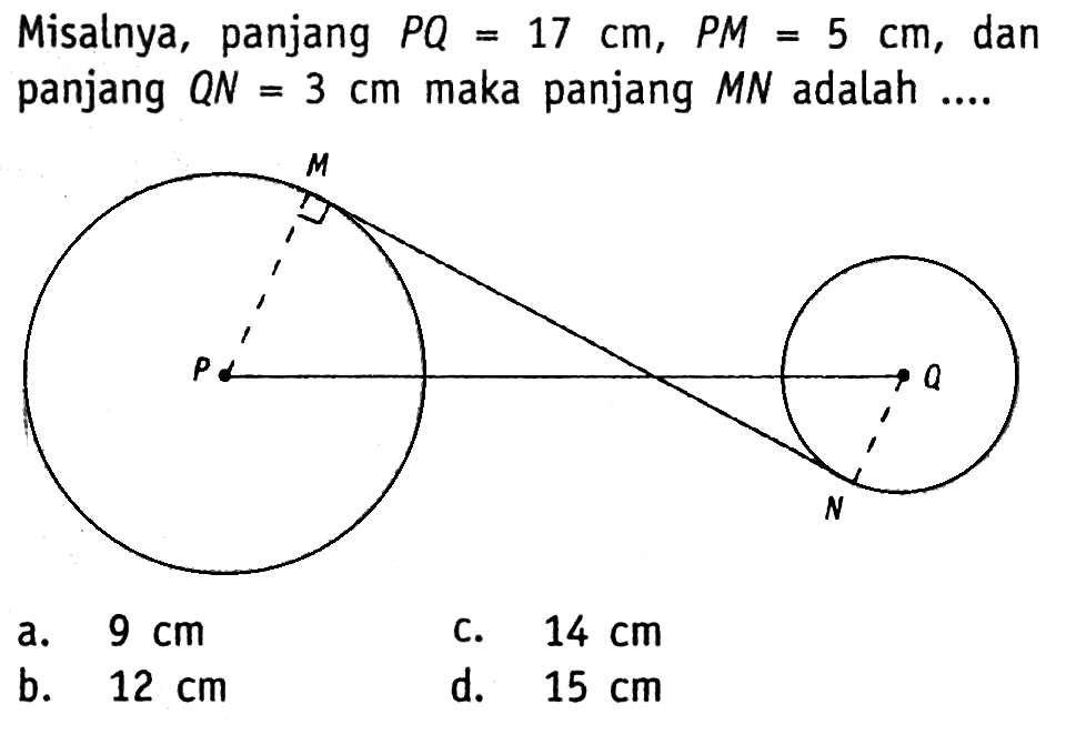 Misalnya, panjang PQ=17 cm, PM=5 cm, dan panjang QN=3 cm maka panjang MN adalah .... 