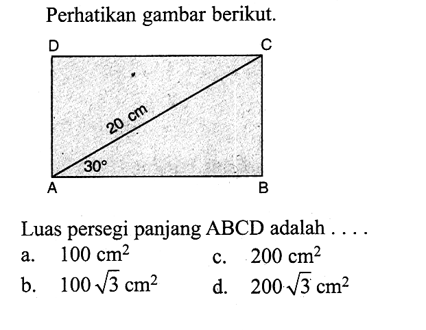 Perhatikan gambar berikut.Luas persegi panjang (ABCD) adalah  .... .