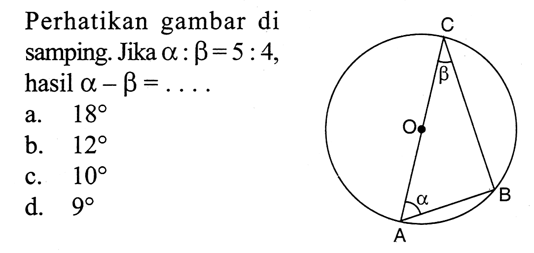 Perhatikan gambar di samping. Jika alpha:beta=5:4, hasil alpha-beta=.... a. 18 
b. 12 
c. 10 
d. 9