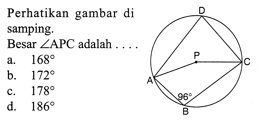 Perhatikan gambar di samping.Besar sudut APC adalah ... D P C A 96 B