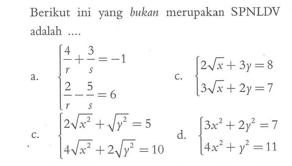 Berikut ini yang bukan merupakan SPNLDV adalah ....