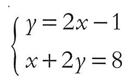 y = 2x - 1 x + 2y = 8