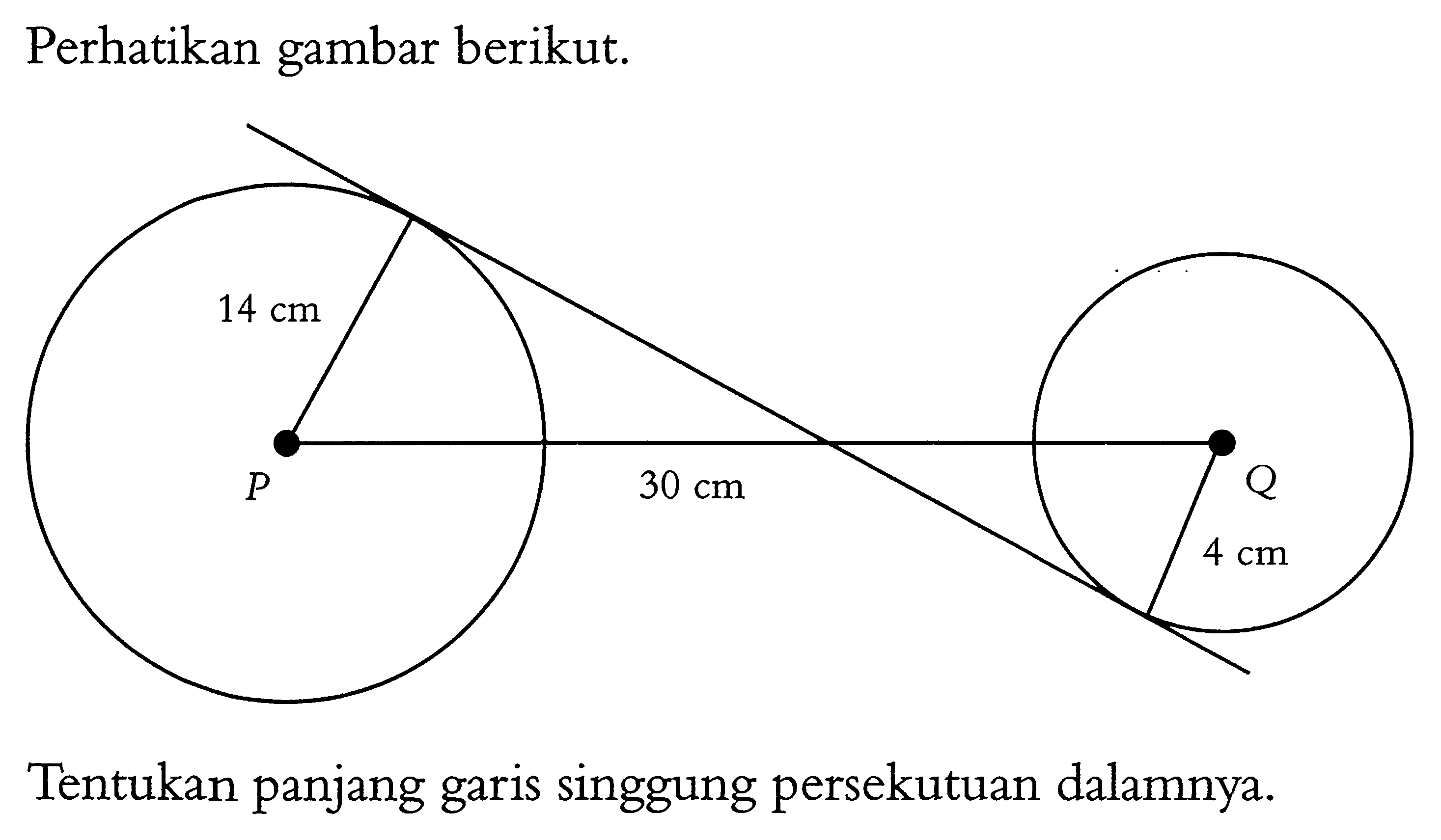 Perhatikan gambar berikut.
Tentukan panjang garis singgung persekutuan dalamnya.