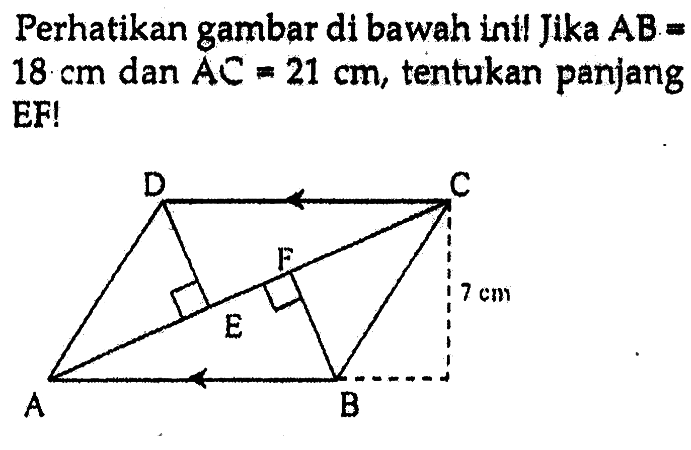 Perhatikan gambar di bawah inil Jika  AB=18 cm  dan  AC=21 cm, tentukan panjang EF!