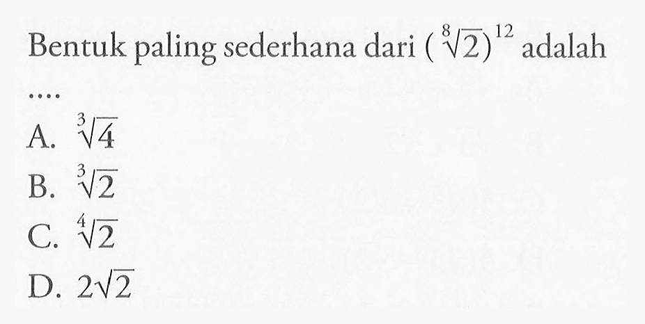 Bentuk paling sederhana dari ((12)^(1/8))^12 adalah ....