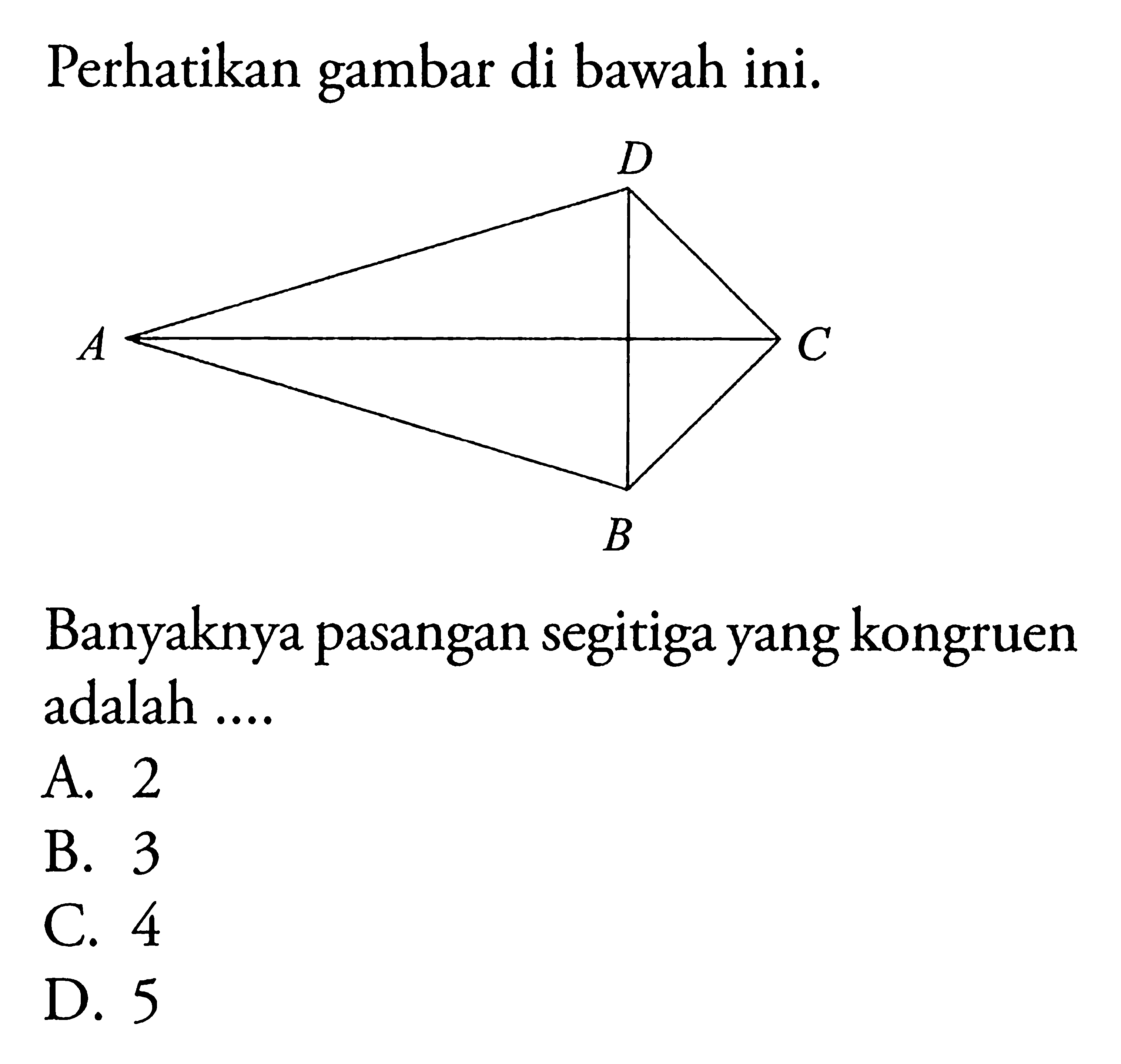 Perhatikan gambar di bawah ini. Banyaknya pasangan segitiga yang kongruen adalah....