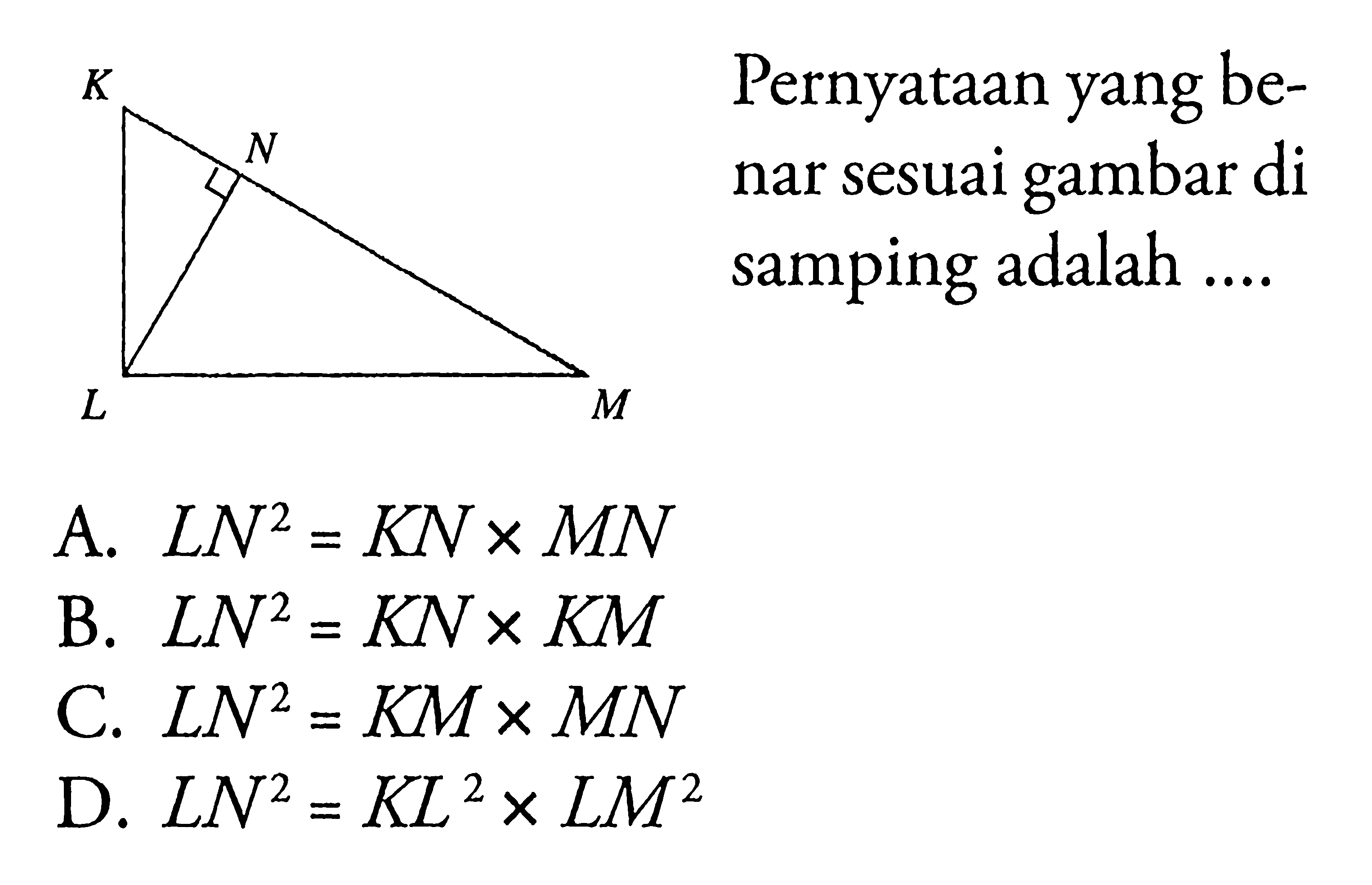 Pernyataan yang benar sesuai gambar di samping adalah ....K N L M 