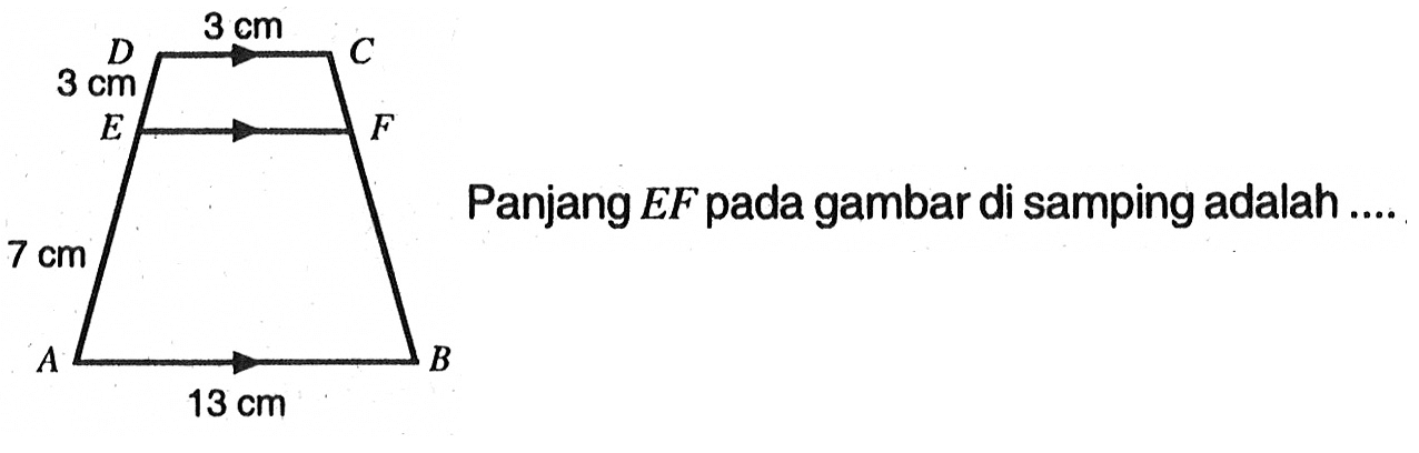 Panjang EF pada gambar di samping adalah.... D 3 cm C 3 cm E F 7 cm A 13 B