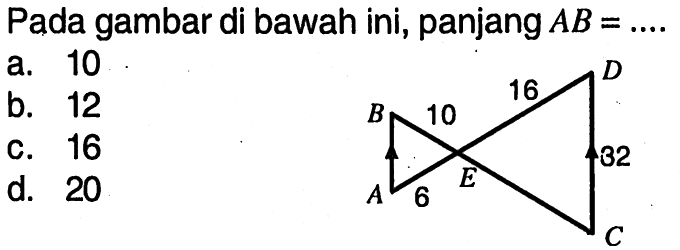 Pada gambar di bawah ini, panjang AB= ..... ABCDE 6 10 16 32