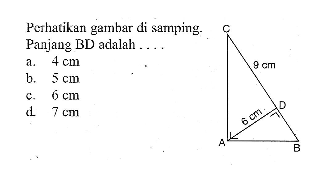 perhatikan gambar di samping. Panjang BD adalah.... 9 cm 6 cma. 4 cm b. 5 cm c. 6 cm d. 7 cm 