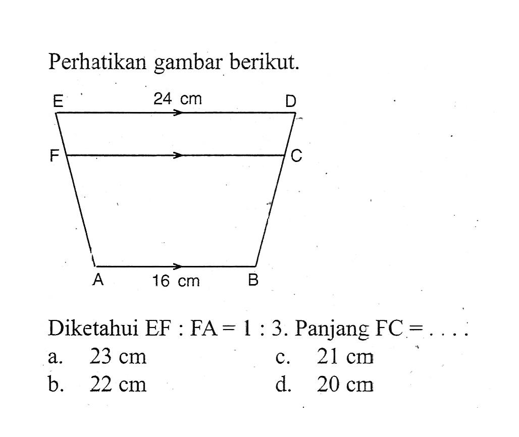 Perhatikan gambar berikut.Diketahui EF:FA=1:3. Panjang FC=... 