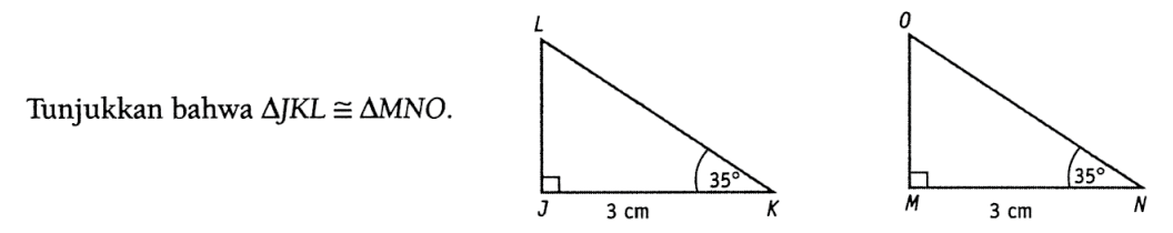Tunjukkan bahwa  segitiga JKL kongruen segitiga MNO .