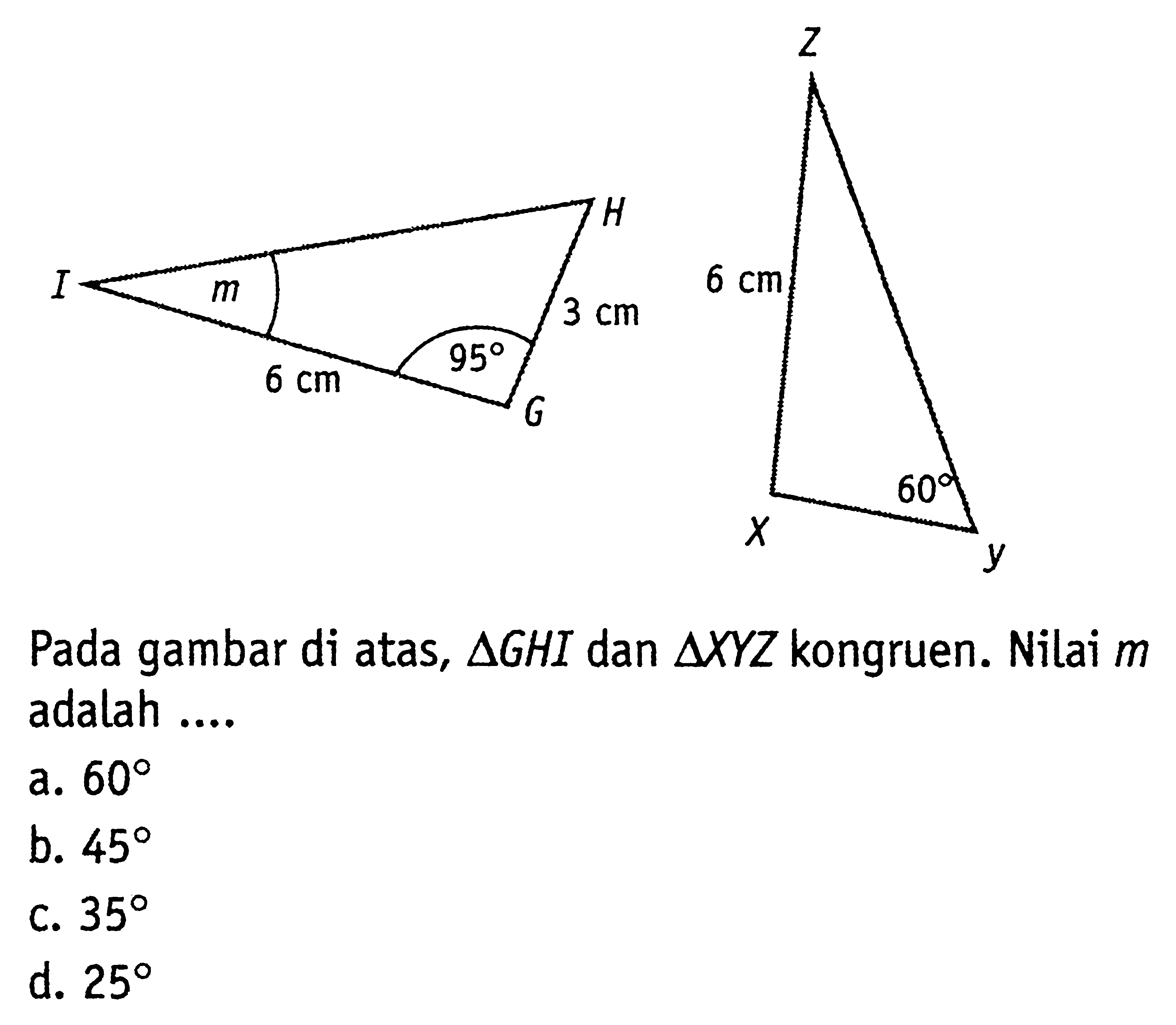 Pada gambar di atas, segitiga GHI dan segitiga XYZ kongruen. Nilai m adalah ....