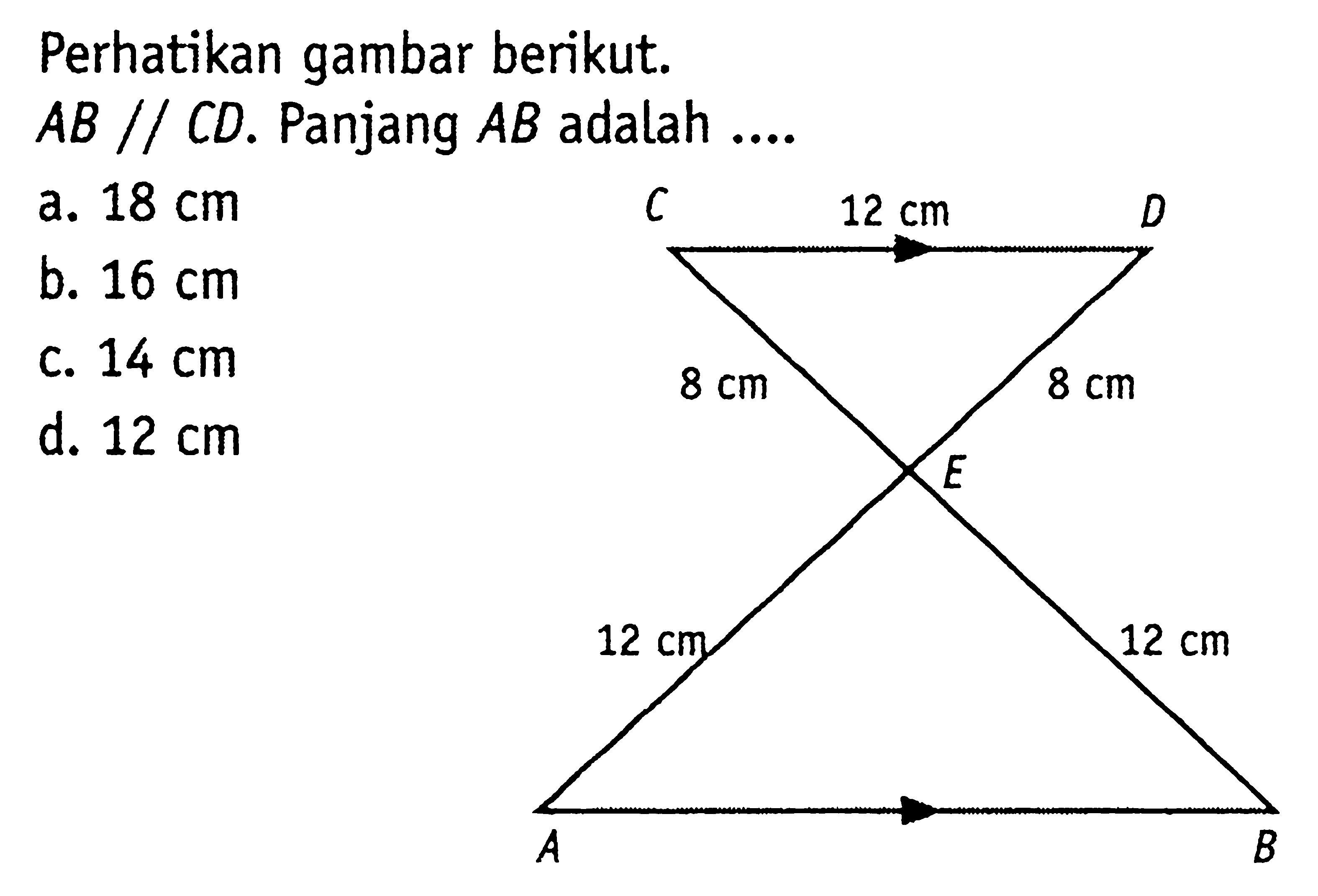 Perhatikan gambar berikut. AB//CD. Panjang AB adalah ....12 cm 8 cm 8 cm 12 cm 12 cm