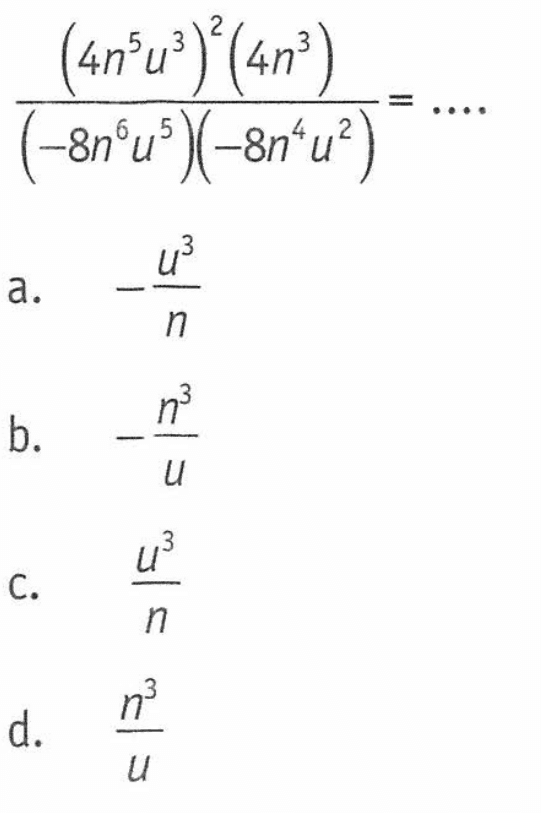 ((4n^5 u^3)^2 (4n^3))/((-8n^5 u^5)(-8n^4 u^2)) =...