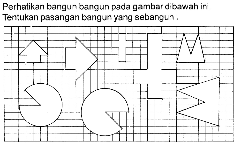 Perhatikan bangun-bangun pada gambar di bawah ini. Tentukan pasangan bangun yang sebangun: