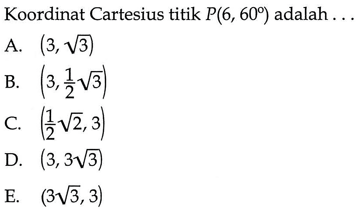 Koordinat Cartesius titik P(6,60) adalah ..