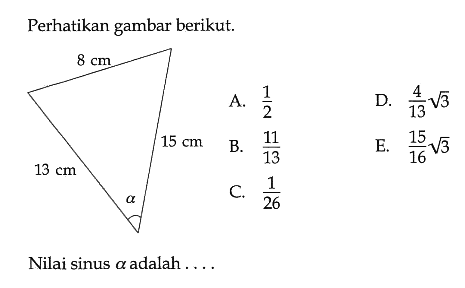 perhatikan gambar berikut.Nilai sinus  a  adalah ....