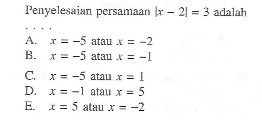 Penyelesaian persamaan |x-2|=3 adalah...