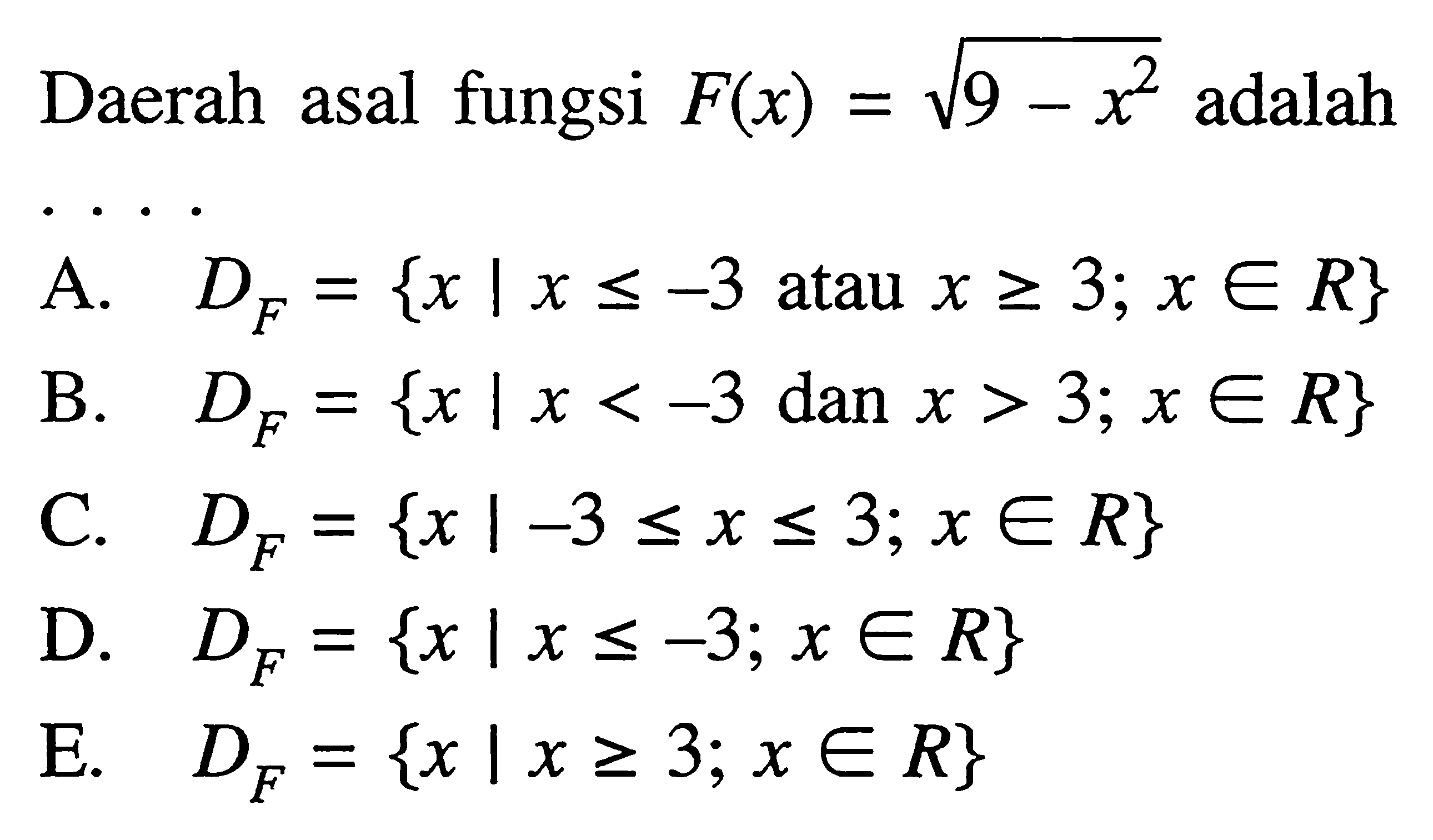 Daerah asal fungsi F(x) = akar(9-x^2) adalah 
