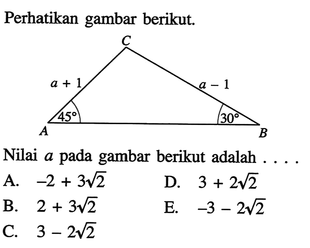 Perhatikan gambar berikut.Nilai  a  pada gambar berikut adalah ...