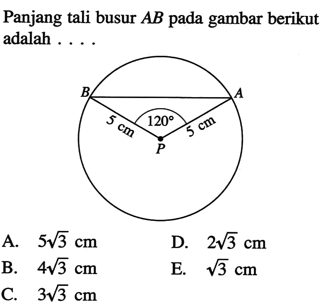 Panjang tali busur AB pada gambar berikut adalah ...A.  5 akar(3) cm D.  2 akar(3) cm B.  4 akar(3) cm E.  akar(3) cm C.  3 akar(3) cm 