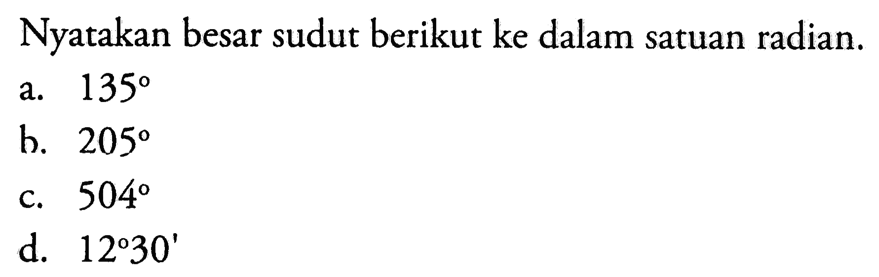 Nyatakan besar sudut berikut ke dalam satuan radian.