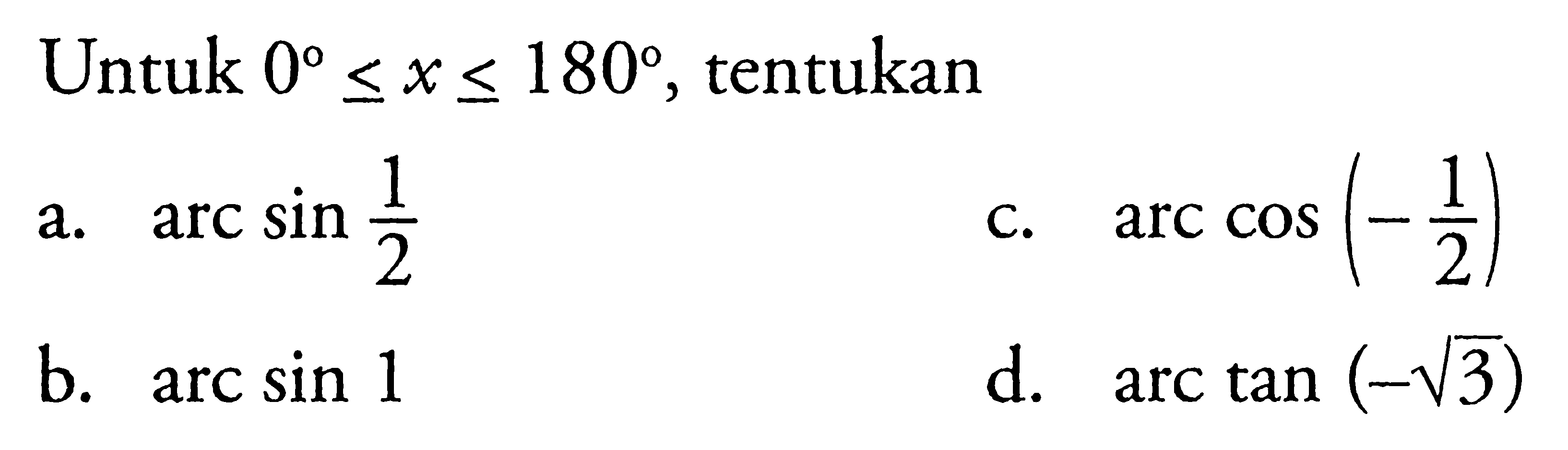 Untuk 0<=x<=180, tentukan 