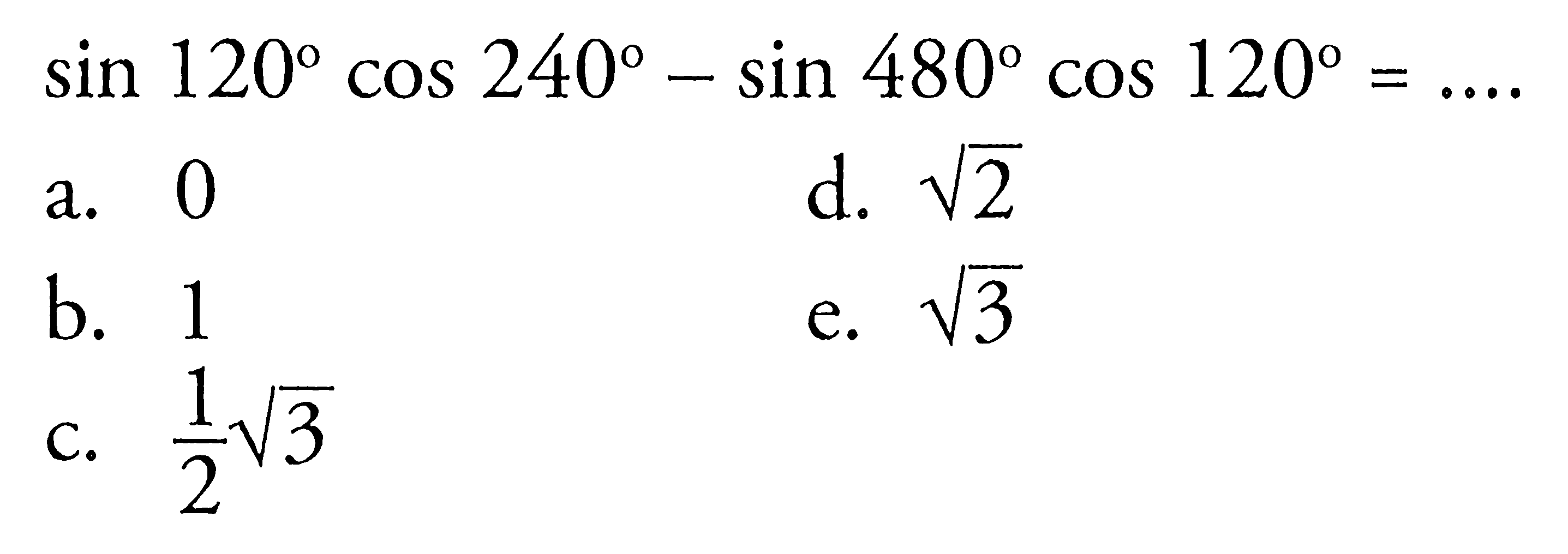  sin 120 cos 240-sin 480 cos 120=... 