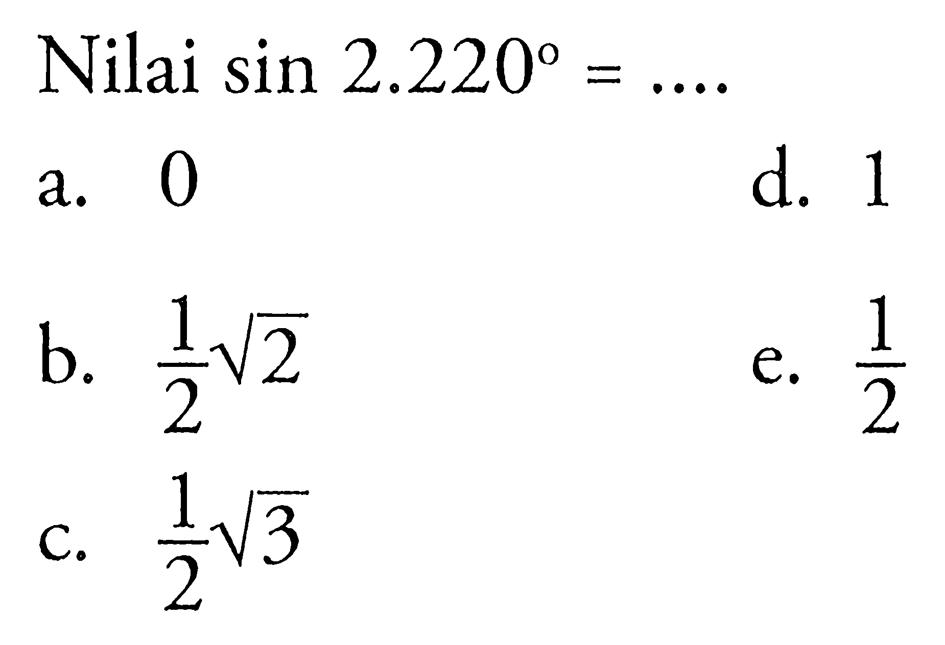 Nilai sin 2.220=....