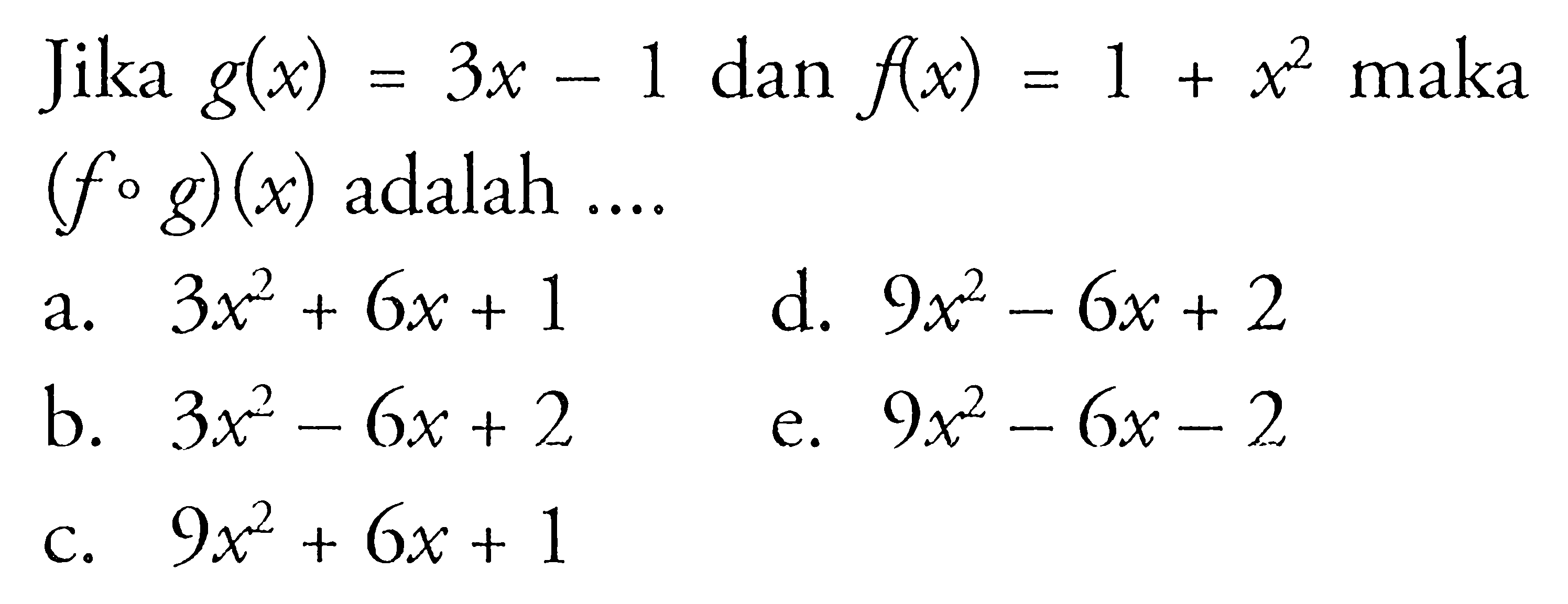 Jika g(x)=3x-1 dan f(x)=1+x^2 maka (fog)(x) adalah ....