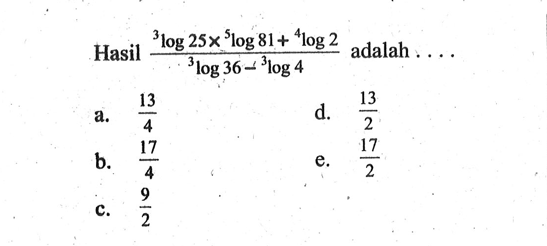 Hasil (3log25x5log81+4log2)/(3log36-3log4) adalah ...