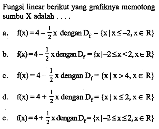 Fungsi linear berikut yang grafiknya memotong sumbu X adalah . ...