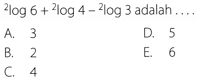 2log6+2log4-2log3 adalah ....