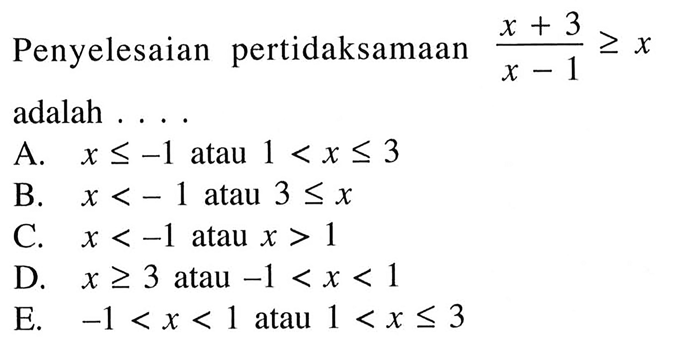 Penyelesaian pertidaksamaan (x+3)/(x-1)>=x adalah ...