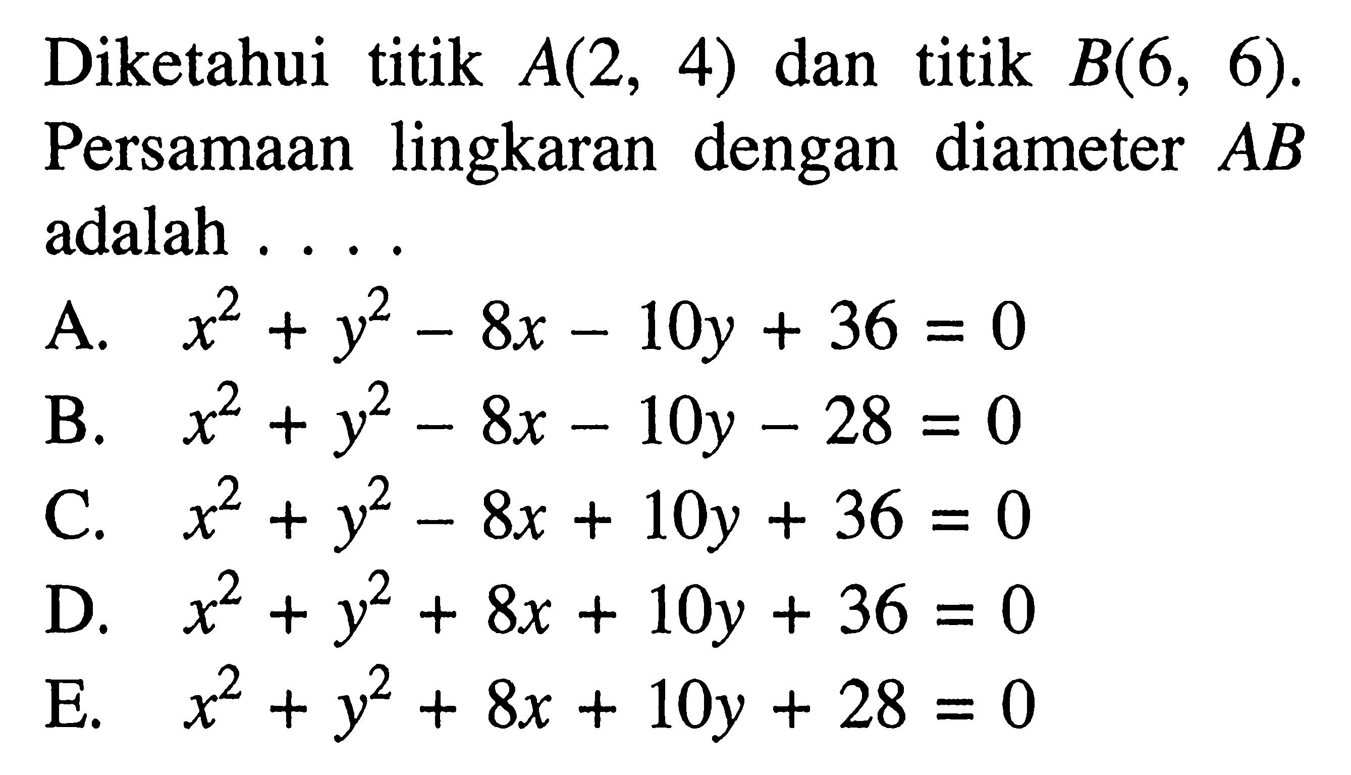 Diketahui titik A(2,4) dan titik B(6,6). Persamaan lingkaran dengan diameter AB adalah ....