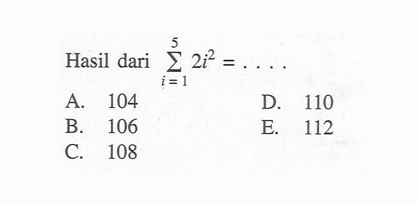 Hasil dari sigma i=1 5 (2i^2)=