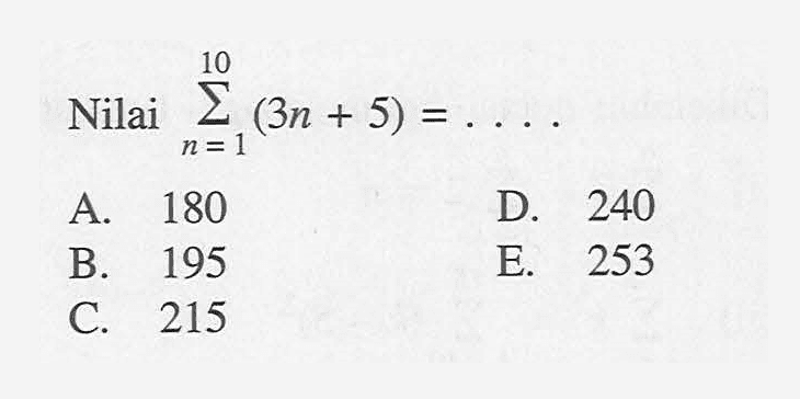 Nilai sigma n=1 10 (3n+5)=....