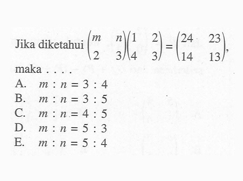 Jika diketahui (m n 2 3)(1 2 4 3)=(24 23 14 13), maka ....