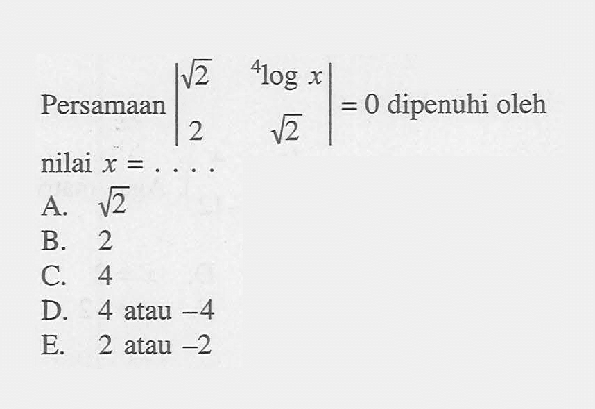 Persamaan |akar(2) 4logx 2 akar(2)|=0 dipenuhi oleh nilai x =